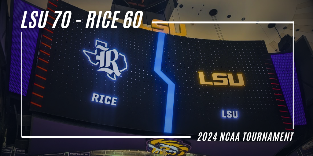 Rice Women’s Basketball Pushes LSU to the Wire in NCAA Tournament Thriller