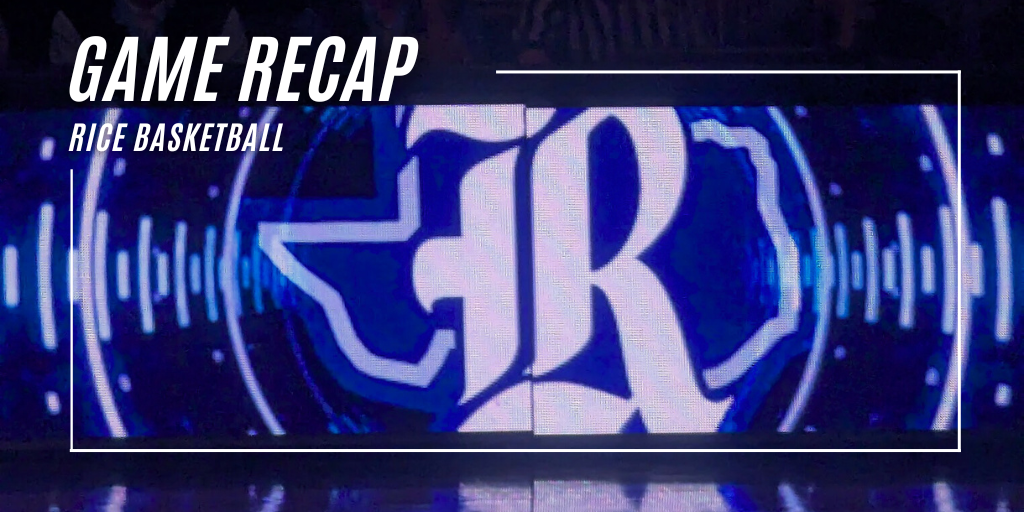 Rice Basketball, Rice Women's Basketball, Game Recap